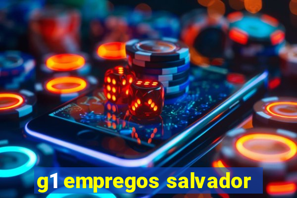 g1 empregos salvador